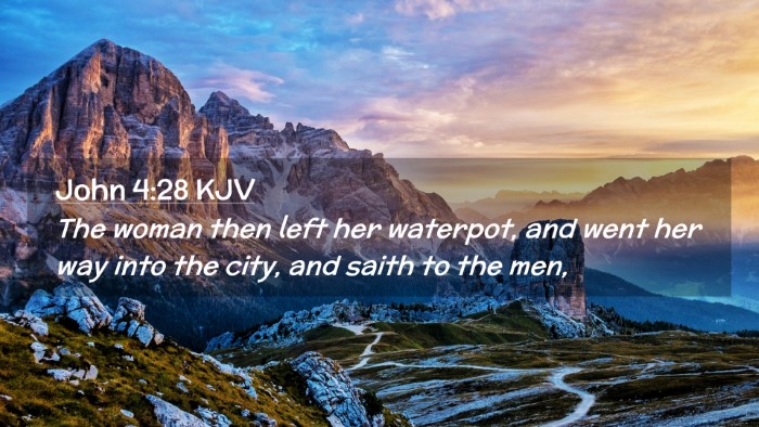 Picture 02 - John 4:28 KJV Desktop Wallpaper - The woman then left her waterpot, and went her - Desktop Bible Verse Wallpaper
