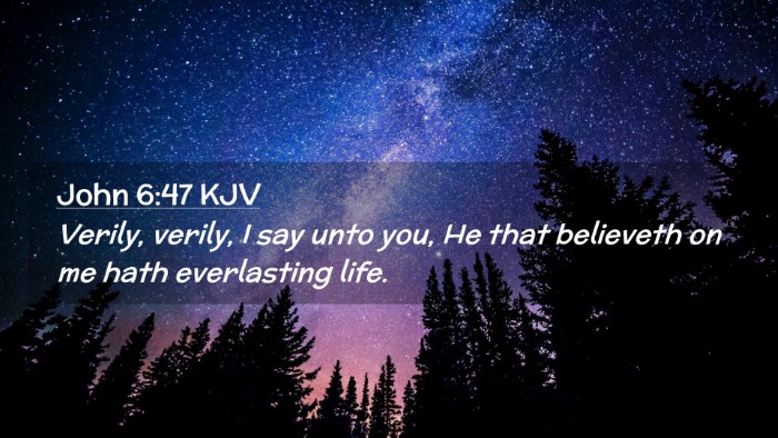 Picture 02 - John 6:47 KJV Desktop Wallpaper - Verily, verily, I say unto you, He that believeth - Desktop Bible Verse Wallpaper