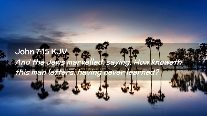 Picture 02 - John 7:15 KJV Desktop Wallpaper - And the Jews marvelled, saying, How knoweth this - Desktop Bible Verse Wallpaper