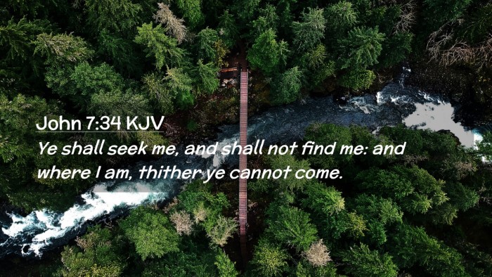 Picture 02 - John 7:34 KJV Desktop Wallpaper - Ye shall seek me, and shall not find me: and - Desktop Bible Verse Wallpaper