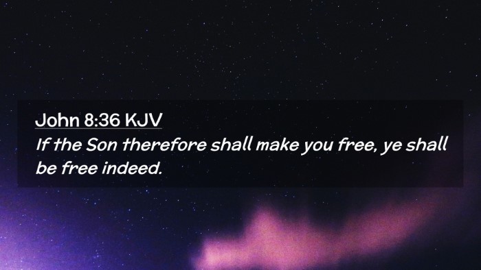 Picture 02 - John 8:36 KJV Desktop Wallpaper - If the Son therefore shall make you free, ye - Desktop Bible Verse Wallpaper