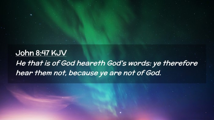 Picture 02 - John 8:47 KJV Desktop Wallpaper - He that is of God heareth God's words: ye - Desktop Bible Verse Wallpaper