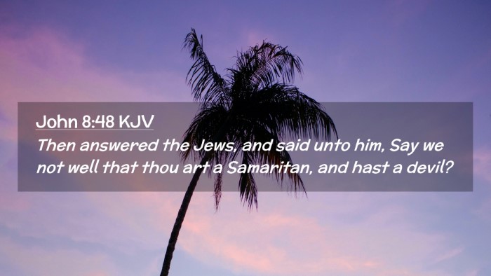 Picture 02 - John 8:48 KJV Desktop Wallpaper - Then answered the Jews, and said unto him, Say we - Desktop Bible Verse Wallpaper