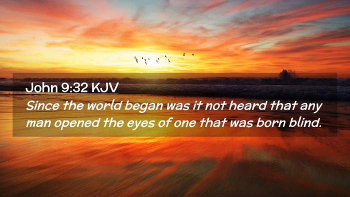 Picture 02 - John 9:32 KJV Desktop Wallpaper - Since the world began was it not heard that any - Desktop Bible Verse Wallpaper
