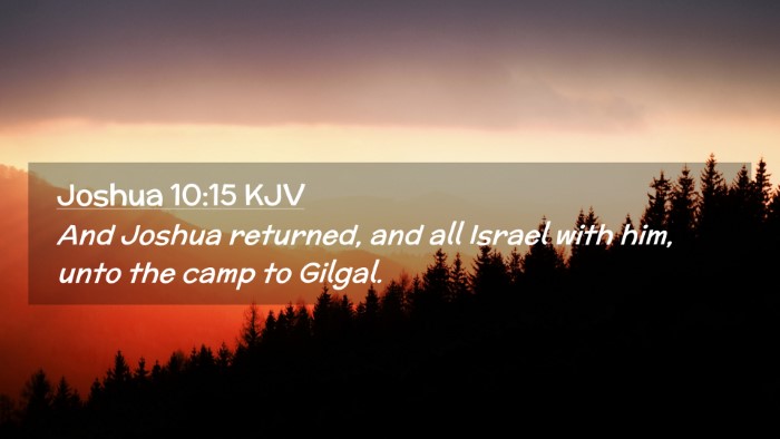 Picture 02 - Joshua 10:15 KJV Desktop Wallpaper - And Joshua returned, and all Israel with him, - Desktop Bible Verse Wallpaper