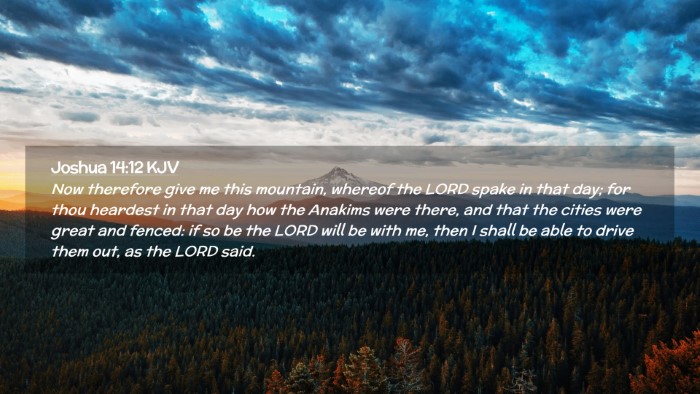 Picture 02 - Joshua 14:12 KJV Desktop Wallpaper - Now therefore give me this mountain, whereof the - Desktop Bible Verse Wallpaper
