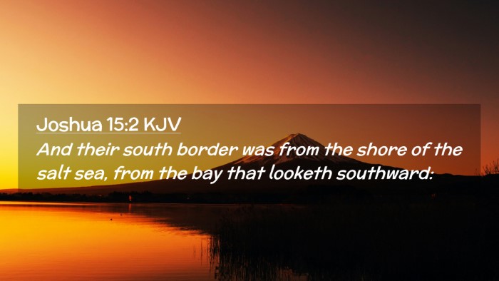 Picture 02 - Joshua 15:2 KJV Desktop Wallpaper - And their south border was from the shore of the - Desktop Bible Verse Wallpaper