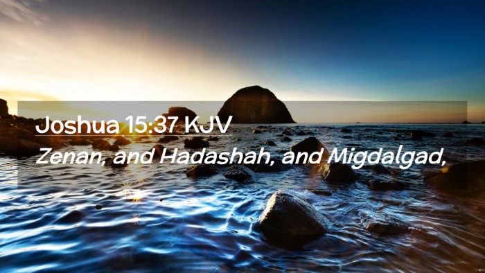 Picture 02 - Joshua 15:37 KJV Desktop Wallpaper - Zenan, and Hadashah, and - Desktop Bible Verse Wallpaper