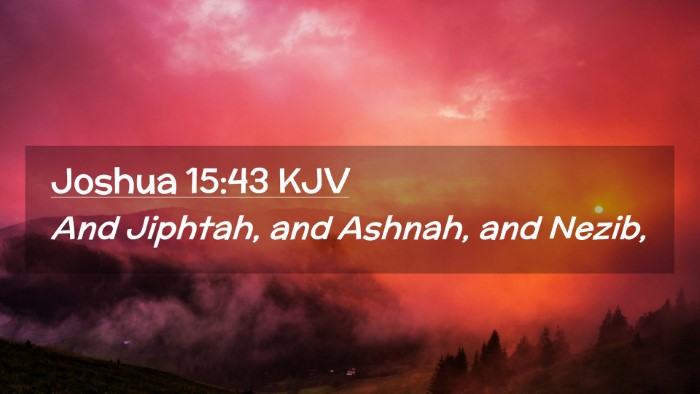 Picture 02 - Joshua 15:43 KJV Desktop Wallpaper - And Jiphtah, and Ashnah, and - Desktop Bible Verse Wallpaper
