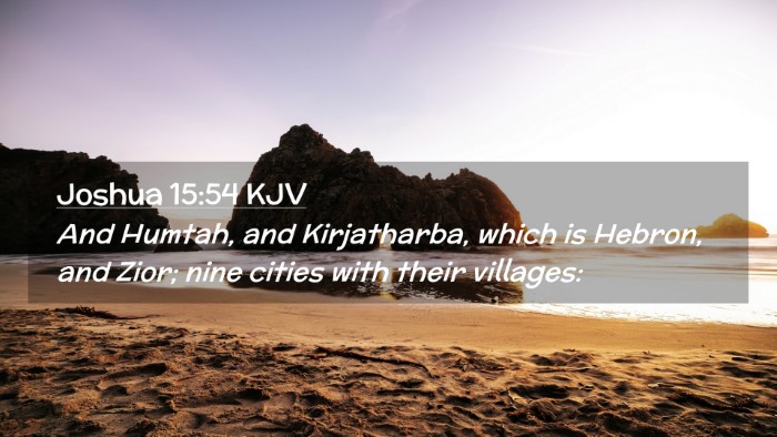 Picture 02 - Joshua 15:54 KJV Desktop Wallpaper - And Humtah, and Kirjatharba, which is Hebron, and - Desktop Bible Verse Wallpaper