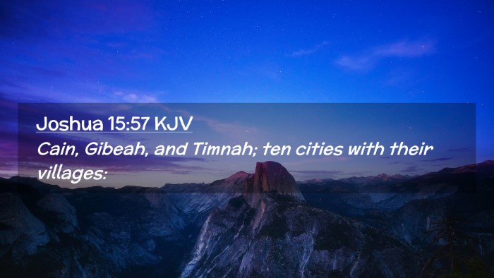 Picture 02 - Joshua 15:57 KJV Desktop Wallpaper - Cain, Gibeah, and Timnah; ten cities with their - Desktop Bible Verse Wallpaper