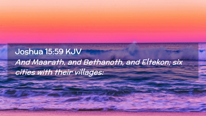 Picture 02 - Joshua 15:59 KJV Desktop Wallpaper - And Maarath, and Bethanoth, and Eltekon; six - Desktop Bible Verse Wallpaper