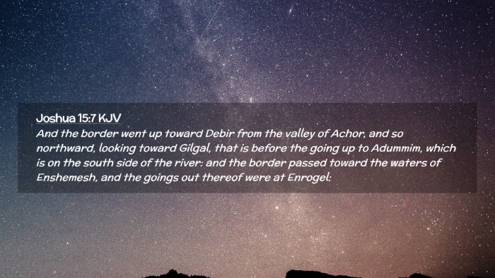 Picture 02 - Joshua 15:7 KJV Desktop Wallpaper - And the border went up toward Debir from the - Desktop Bible Verse Wallpaper