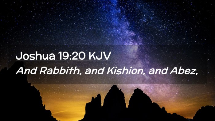 Picture 02 - Joshua 19:20 KJV Desktop Wallpaper - And Rabbith, and Kishion, and - Desktop Bible Verse Wallpaper