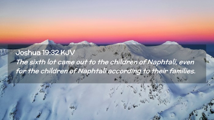 Picture 02 - Joshua 19:32 KJV Desktop Wallpaper - The sixth lot came out to the children of - Desktop Bible Verse Wallpaper