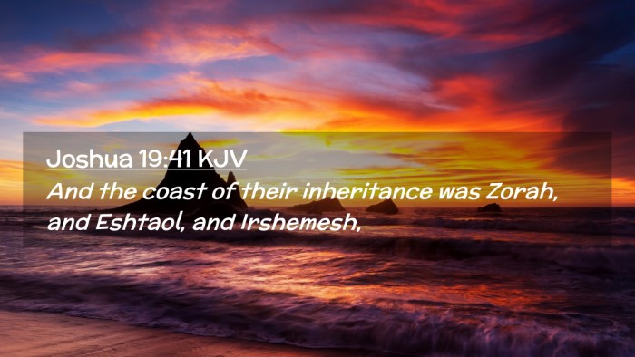 Picture 02 - Joshua 19:41 KJV Desktop Wallpaper - And the coast of their inheritance was Zorah, and - Desktop Bible Verse Wallpaper