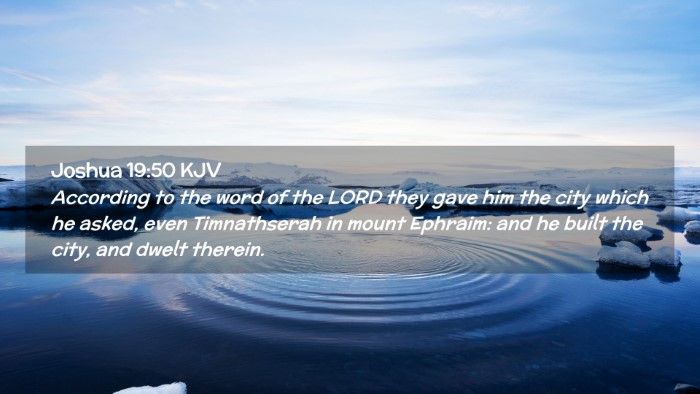 Picture 02 - Joshua 19:50 KJV Desktop Wallpaper - According to the word of the LORD they gave him - Desktop Bible Verse Wallpaper
