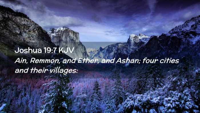Picture 02 - Joshua 19:7 KJV Desktop Wallpaper - Ain, Remmon, and Ether, and Ashan; four cities - Desktop Bible Verse Wallpaper