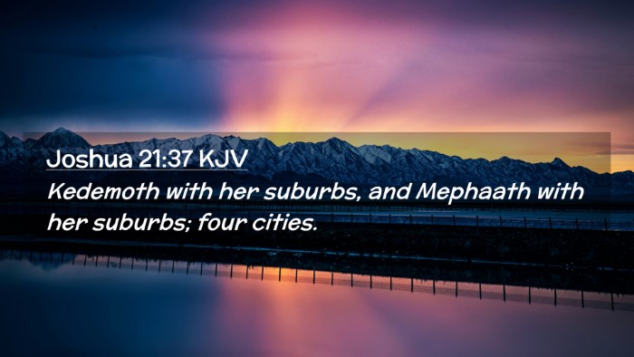 Picture 02 - Joshua 21:37 KJV Desktop Wallpaper - Kedemoth with her suburbs, and Mephaath with her - Desktop Bible Verse Wallpaper
