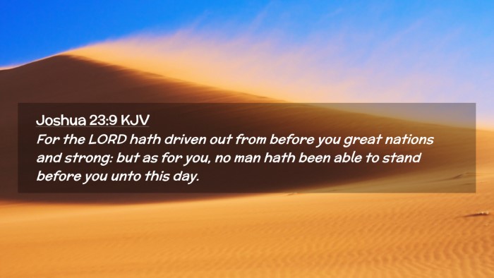 Picture 02 - Joshua 23:9 KJV Desktop Wallpaper - For the LORD hath driven out from before you - Desktop Bible Verse Wallpaper
