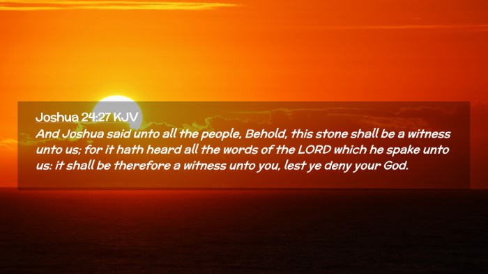 Picture 02 - Joshua 24:27 KJV Desktop Wallpaper - And Joshua said unto all the people, Behold, this - Desktop Bible Verse Wallpaper