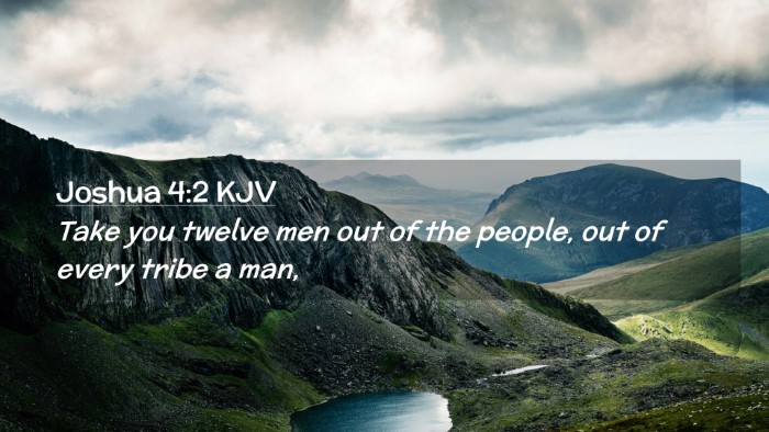 Picture 02 - Joshua 4:2 KJV Desktop Wallpaper - Take you twelve men out of the people, out of - Desktop Bible Verse Wallpaper