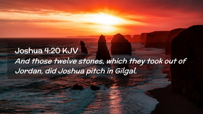 Picture 02 - Joshua 4:20 KJV Desktop Wallpaper - And those twelve stones, which they took out of - Desktop Bible Verse Wallpaper