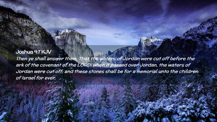 Picture 02 - Joshua 4:7 KJV Desktop Wallpaper - Then ye shall answer them, That the waters of - Desktop Bible Verse Wallpaper
