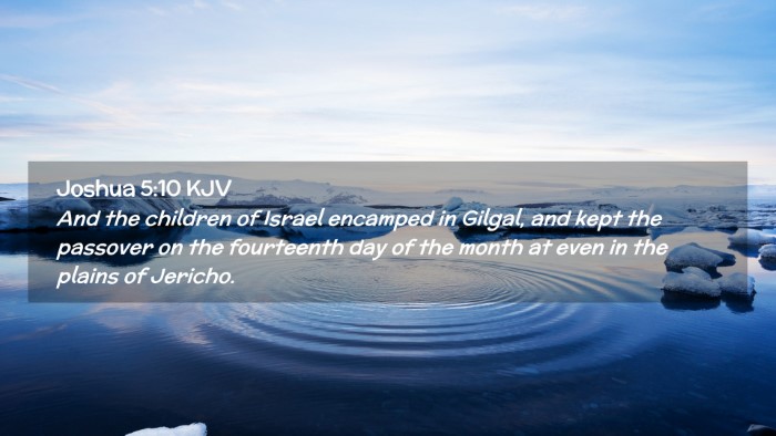 Picture 02 - Joshua 5:10 KJV Desktop Wallpaper - And the children of Israel encamped in Gilgal, - Desktop Bible Verse Wallpaper