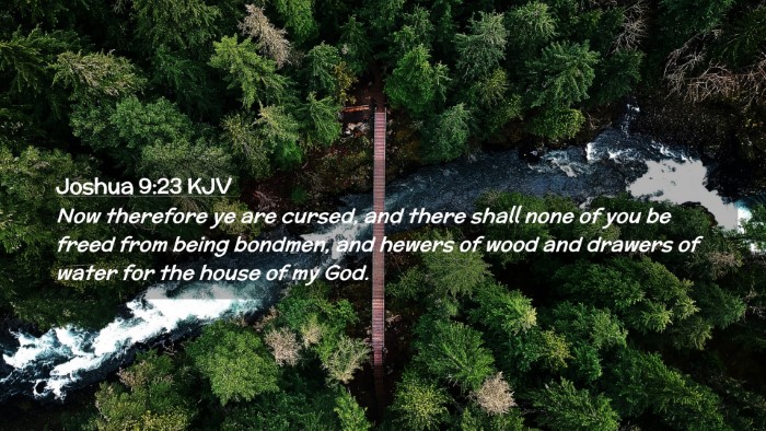 Picture 02 - Joshua 9:23 KJV Desktop Wallpaper - Now therefore ye are cursed, and there shall none - Desktop Bible Verse Wallpaper