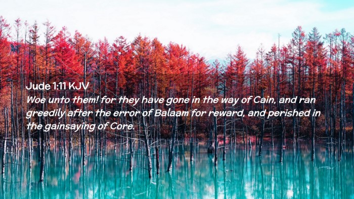Picture 02 - Jude 1:11 KJV Desktop Wallpaper - Woe unto them! for they have gone in the way of - Desktop Bible Verse Wallpaper