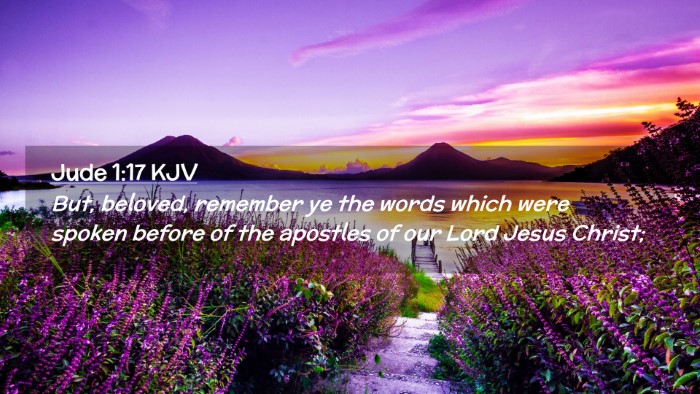 Picture 02 - Jude 1:17 KJV Desktop Wallpaper - But, beloved, remember ye the words which were - Desktop Bible Verse Wallpaper