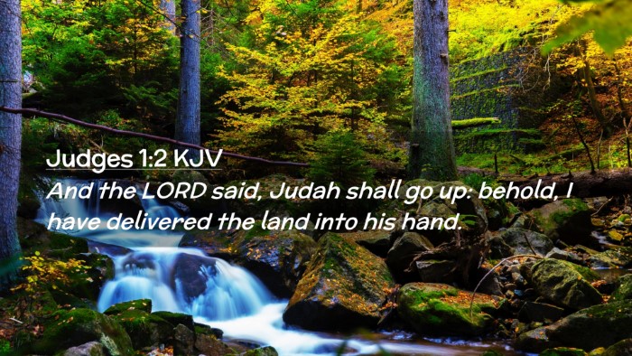 Picture 02 - Judges 1:2 KJV Desktop Wallpaper - And the LORD said, Judah shall go up: behold, I - Desktop Bible Verse Wallpaper