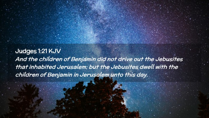 Picture 02 - Judges 1:21 KJV Desktop Wallpaper - And the children of Benjamin did not drive out - Desktop Bible Verse Wallpaper