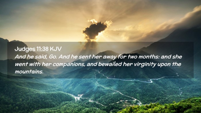 Picture 02 - Judges 11:38 KJV Desktop Wallpaper - And he said, Go. And he sent her away for two - Desktop Bible Verse Wallpaper