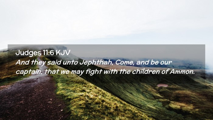 Picture 02 - Judges 11:6 KJV Desktop Wallpaper - And they said unto Jephthah, Come, and be our - Desktop Bible Verse Wallpaper
