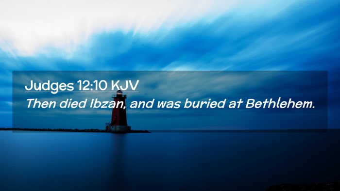 Picture 02 - Judges 12:10 KJV Desktop Wallpaper - Then died Ibzan, and was buried at - Desktop Bible Verse Wallpaper