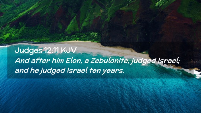 Picture 02 - Judges 12:11 KJV Desktop Wallpaper - And after him Elon, a Zebulonite, judged Israel; - Desktop Bible Verse Wallpaper