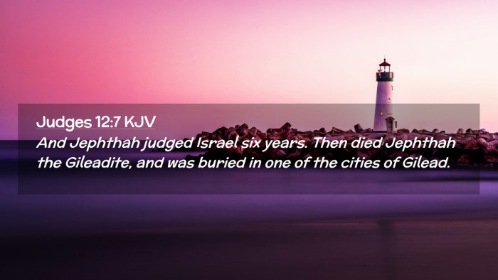 Picture 02 - Judges 12:7 KJV Desktop Wallpaper - And Jephthah judged Israel six years. Then died - Desktop Bible Verse Wallpaper