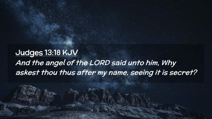 Picture 02 - Judges 13:18 KJV Desktop Wallpaper - And the angel of the LORD said unto him, Why - Desktop Bible Verse Wallpaper