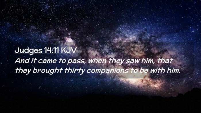 Picture 02 - Judges 14:11 KJV Desktop Wallpaper - And it came to pass, when they saw him, that they - Desktop Bible Verse Wallpaper