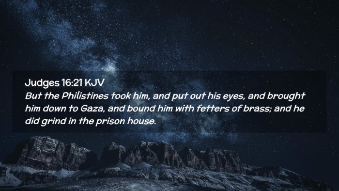 Picture 02 - Judges 16:21 KJV Desktop Wallpaper - But the Philistines took him, and put out his - Desktop Bible Verse Wallpaper