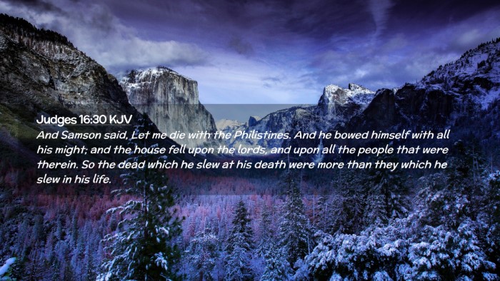 Picture 02 - Judges 16:30 KJV Desktop Wallpaper - And Samson said, Let me die with the Philistines. - Desktop Bible Verse Wallpaper
