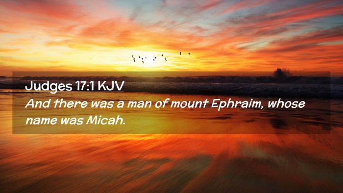 Picture 02 - Judges 17:1 KJV Desktop Wallpaper - And there was a man of mount Ephraim, whose name - Desktop Bible Verse Wallpaper