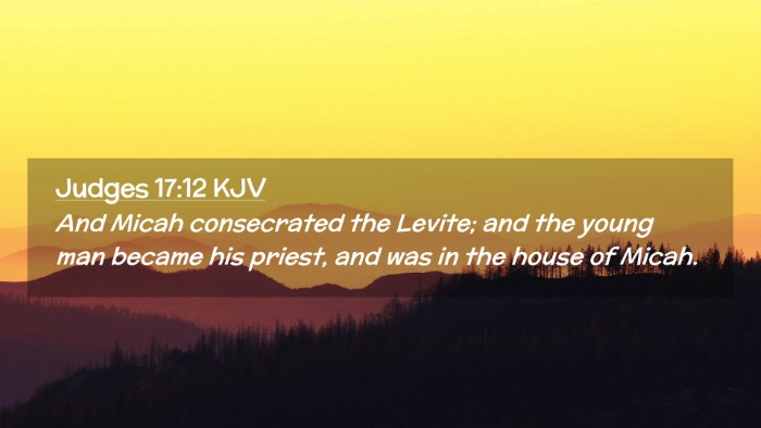 Picture 02 - Judges 17:12 KJV Desktop Wallpaper - And Micah consecrated the Levite; and the young - Desktop Bible Verse Wallpaper