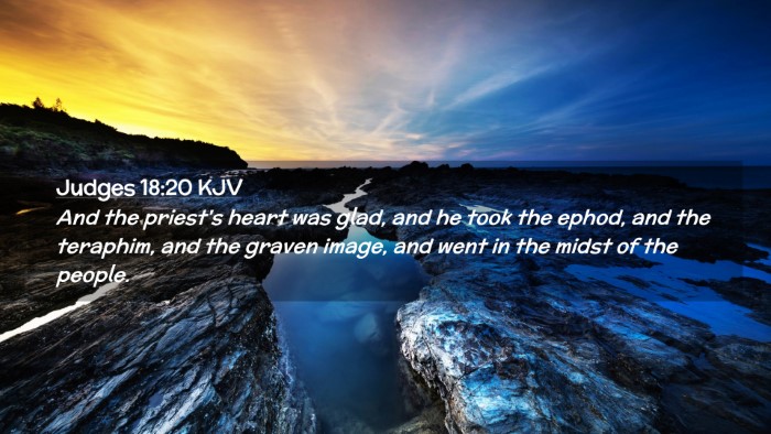 Picture 02 - Judges 18:20 KJV Desktop Wallpaper - And the priest's heart was glad, and he took the - Desktop Bible Verse Wallpaper