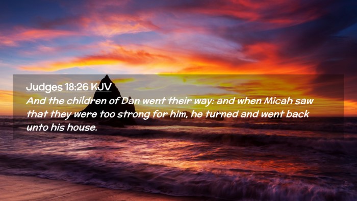 Picture 02 - Judges 18:26 KJV Desktop Wallpaper - And the children of Dan went their way: and when - Desktop Bible Verse Wallpaper