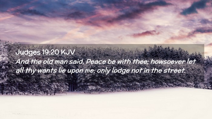 Picture 02 - Judges 19:20 KJV Desktop Wallpaper - And the old man said, Peace be with thee; - Desktop Bible Verse Wallpaper