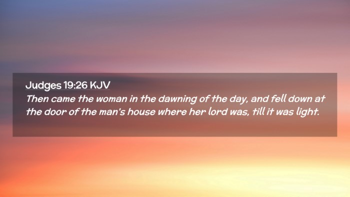 Picture 02 - Judges 19:26 KJV Desktop Wallpaper - Then came the woman in the dawning of the day, - Desktop Bible Verse Wallpaper