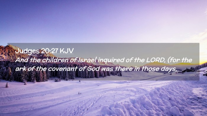 Picture 02 - Judges 20:27 KJV Desktop Wallpaper - And the children of Israel inquired of the LORD, - Desktop Bible Verse Wallpaper